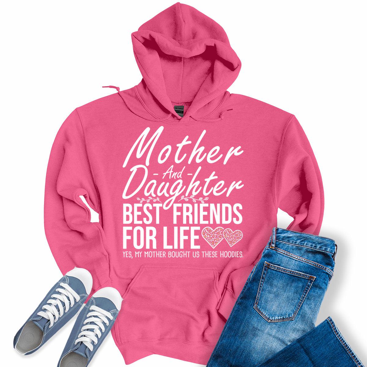 Mother And Daughter Best Friends For Life Hoodies