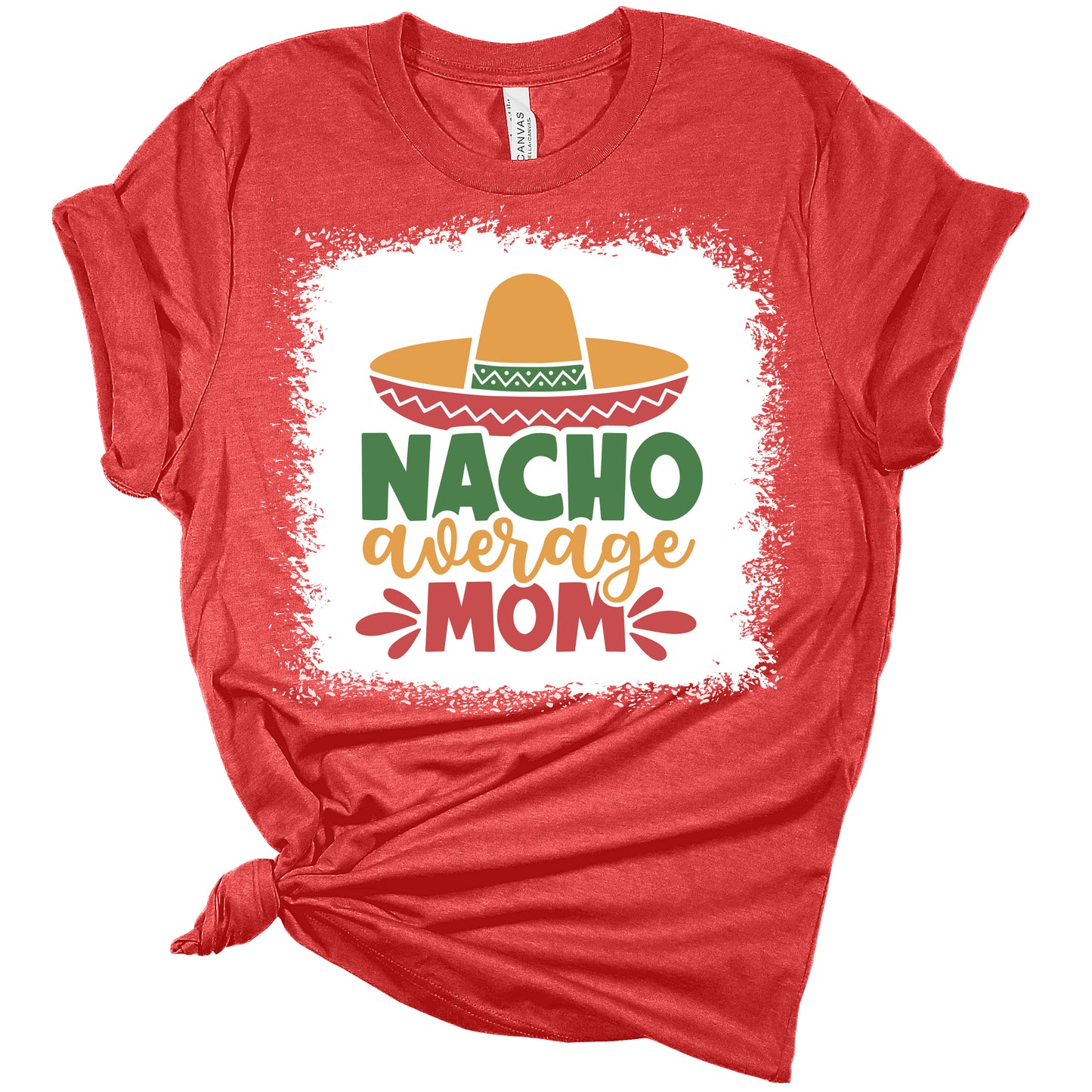 Nacho Average Mom Cinco De Mayo Women's Bella T-Shirt