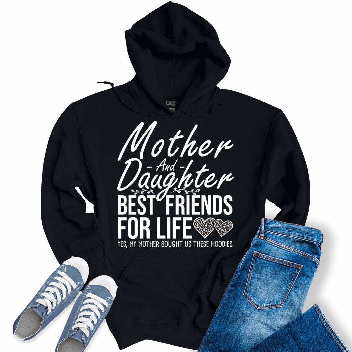 Mother And Daughter Best Friends For Life Hoodies