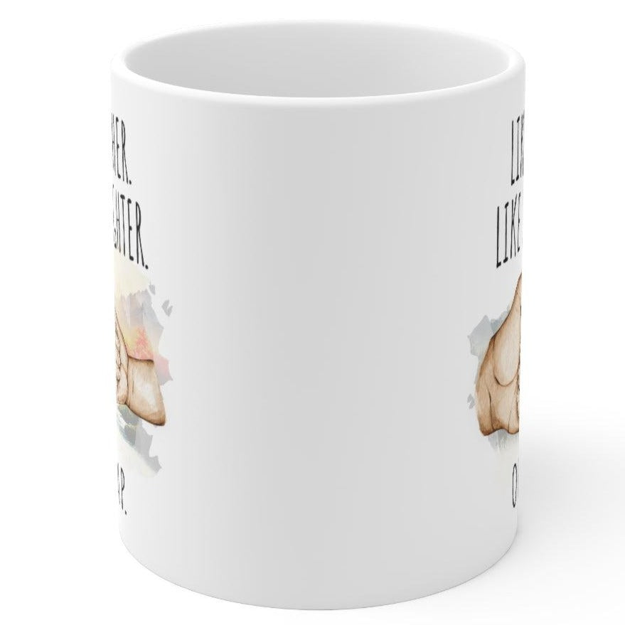 Like Father Like Daughter Oh Crap Ceramic Gift From Daughter Mug 11oz