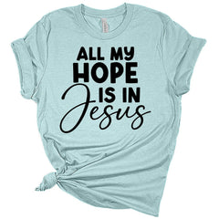 Womens Christian Shirt All My Hope is in Him T-Shirt Cute Graphic Tee Casual Short Sleeve Top