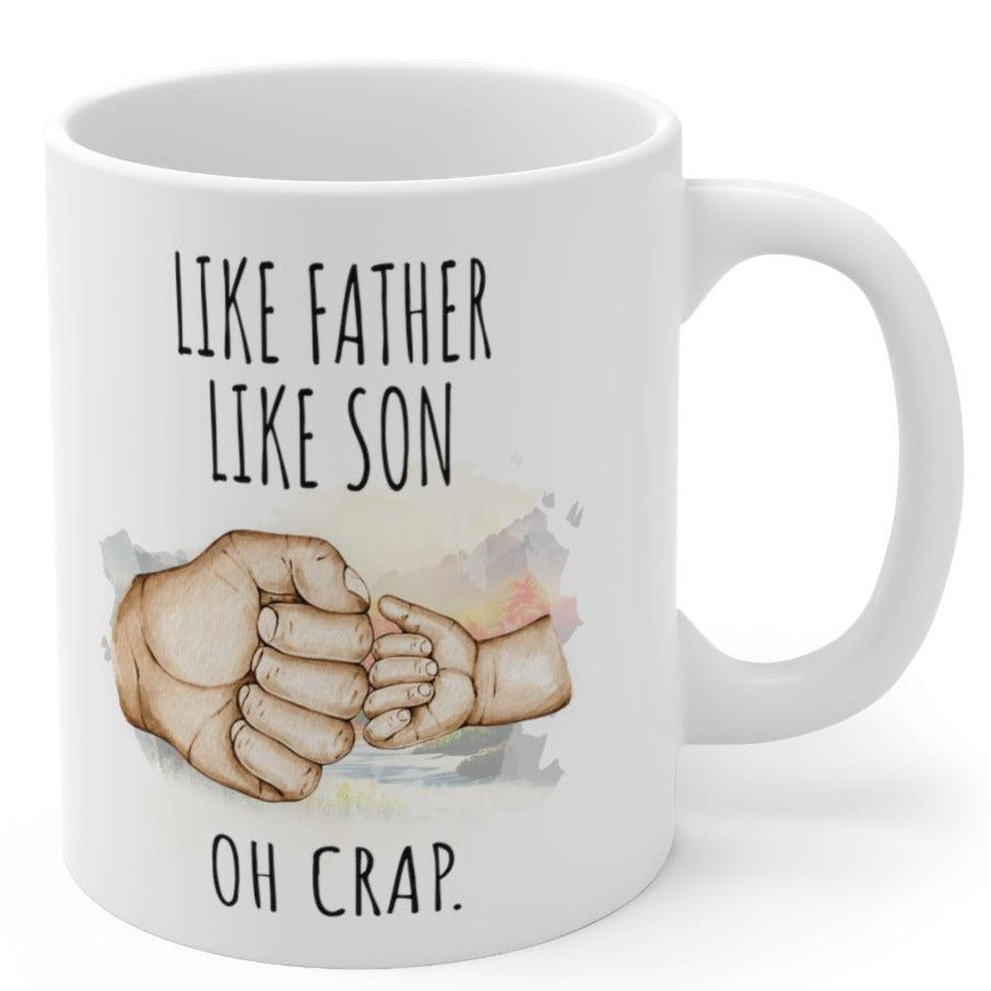 Like Father Like Son Oh Crap Ceramic Gift From Son Mug 11oz