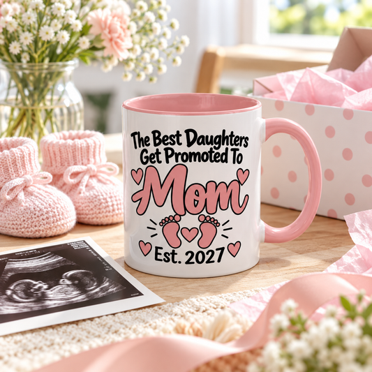 The Best Daughters Get Promoted To Mom Est. 2027 Mug - gift lifestyle