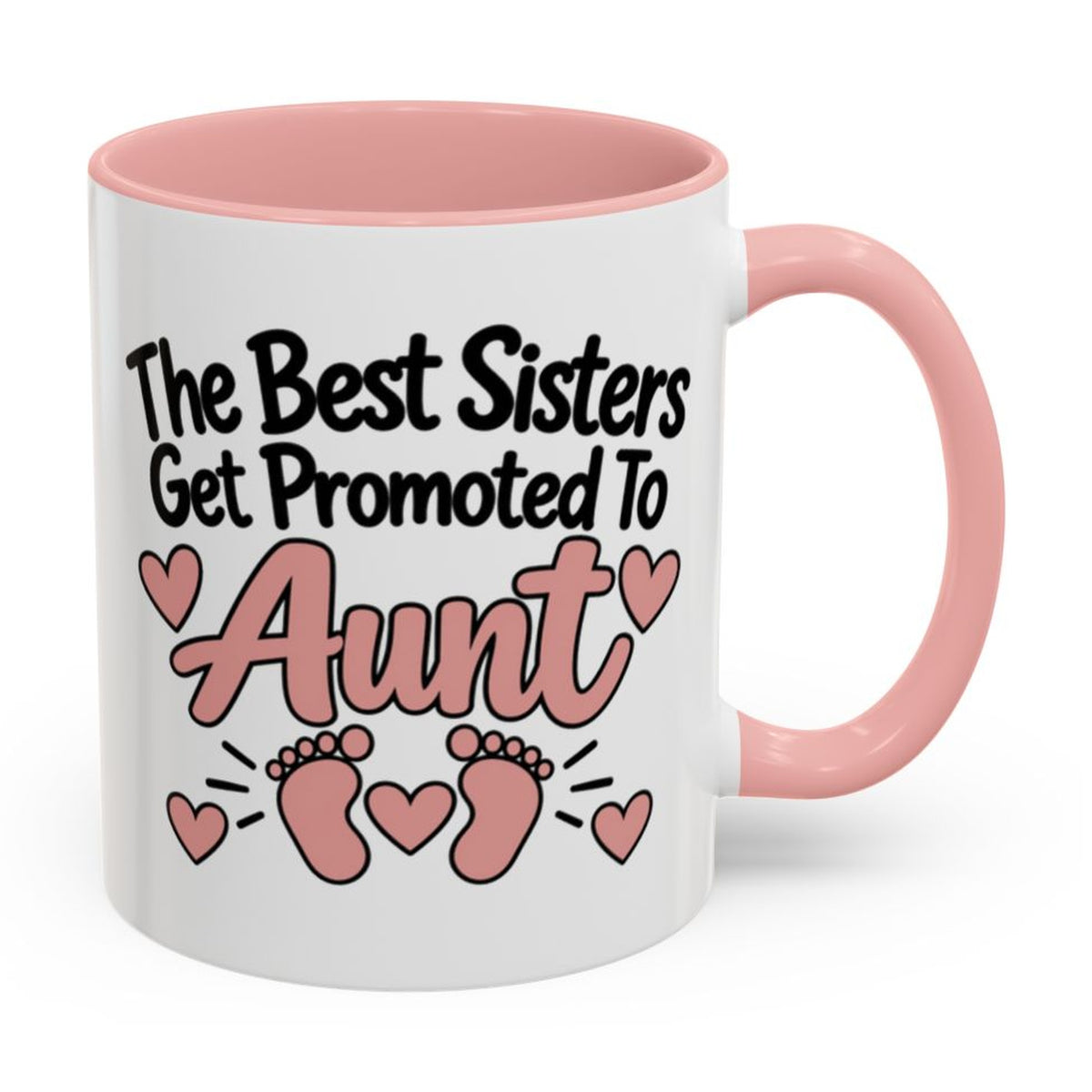 The Best Sisters Get Promoted To Aunt Mug - right side on white