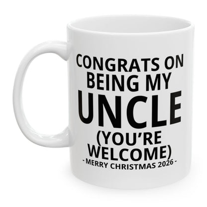 Congrats On Being My Uncle (You're Welcome) Funny Christmas 2026 Gift Coffee Mug