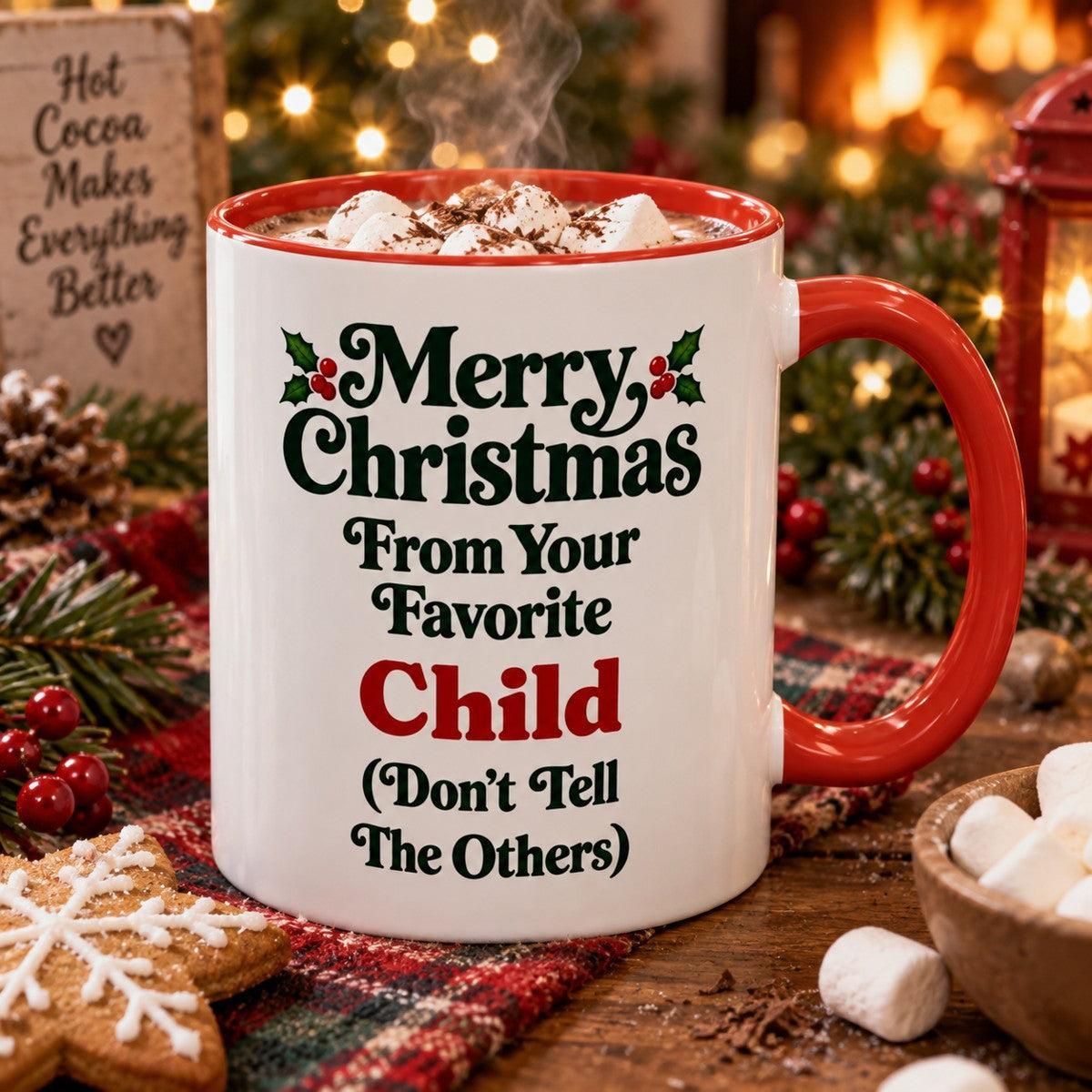 Merry Christmas From Your Favorite Child (Don't Tell The Others) Mug, 11oz Accent Christmas Gift