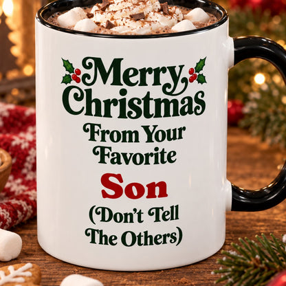 Merry Christmas From Your Favorite Son (Don't Tell The Others) Mug, 11oz Accent Christmas Gift