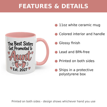 The Best Sisters Get Promoted To Aunt Est. 2027 Mug - features and details