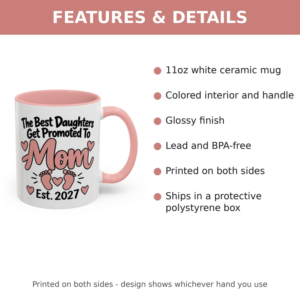 The Best Daughters Get Promoted To Mom Est. 2027 Mug - features and details
