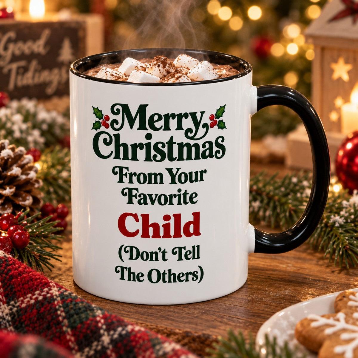 Merry Christmas From Your Favorite Child (Don't Tell The Others) Mug, 11oz Accent Christmas Gift