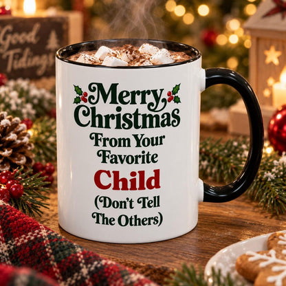Merry Christmas From Your Favorite Child (Don't Tell The Others) Mug, 11oz Accent Christmas Gift