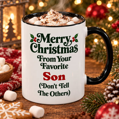 Merry Christmas From Your Favorite Son (Don't Tell The Others) Mug, 11oz Accent Christmas Gift