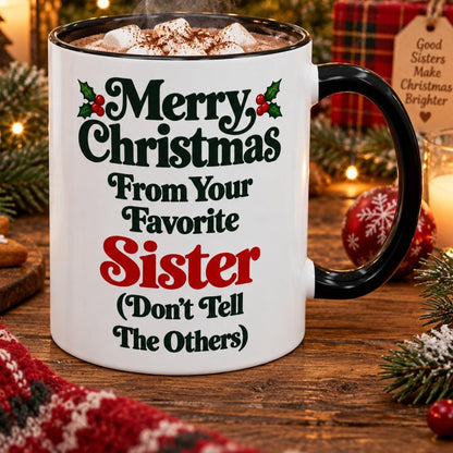 Merry Christmas From Your Favorite Sister Mug