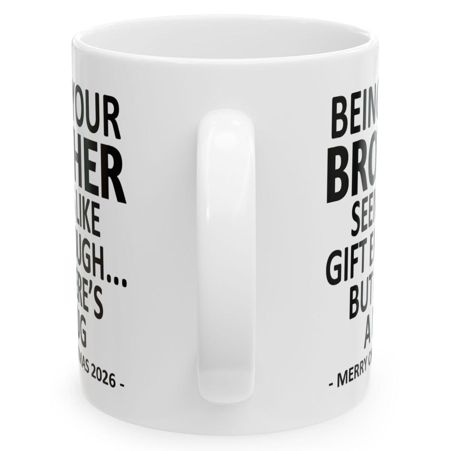 Being Your Brother Seems Like Gift Enough Funny Christmas 2026 Gift Coffee Mug