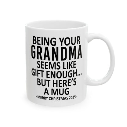 Being Your Grandma 11oz Funny Christmas 2025 Gift Mug