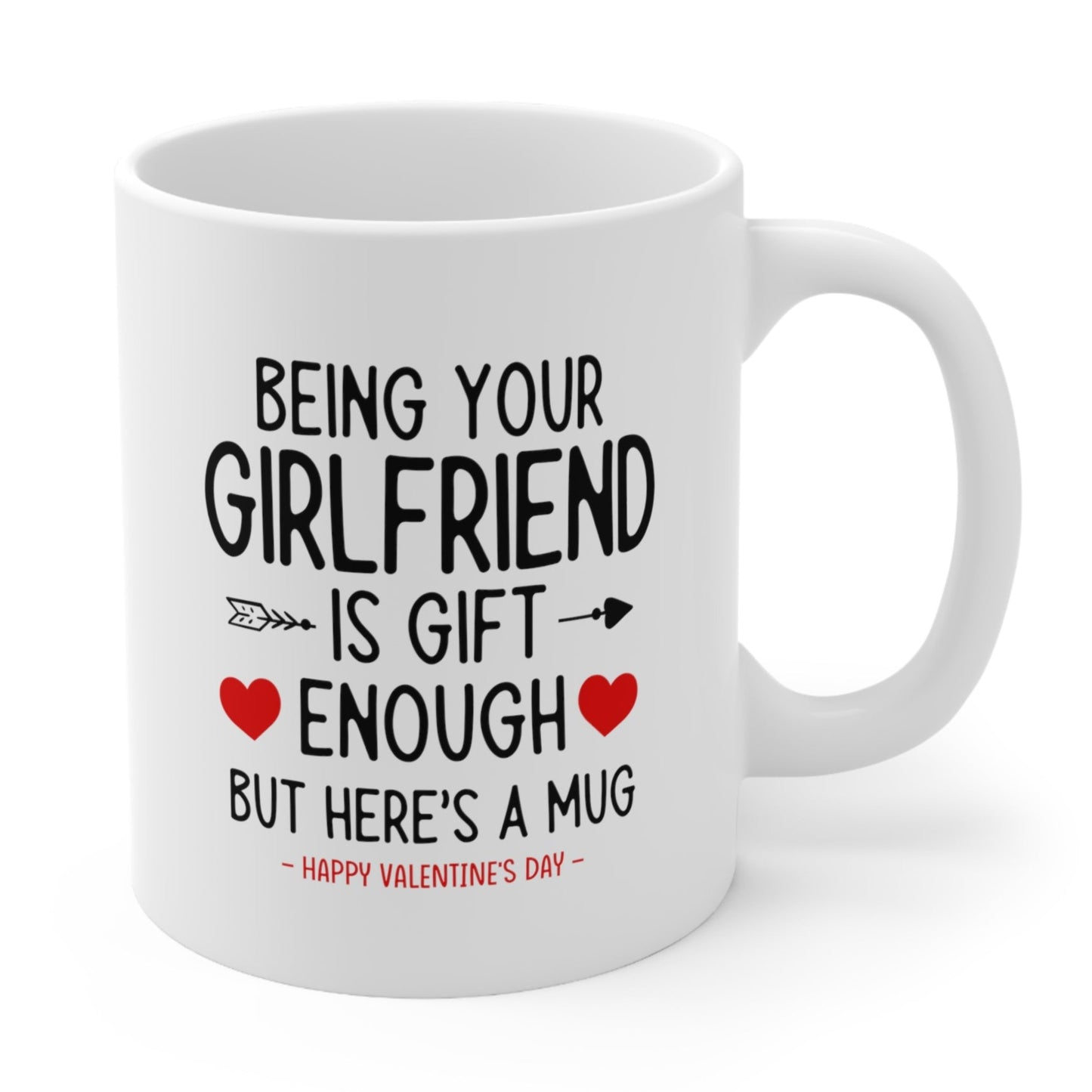 Being Your Girlfriend Funny Valentine's Day Gift Mug 11oz