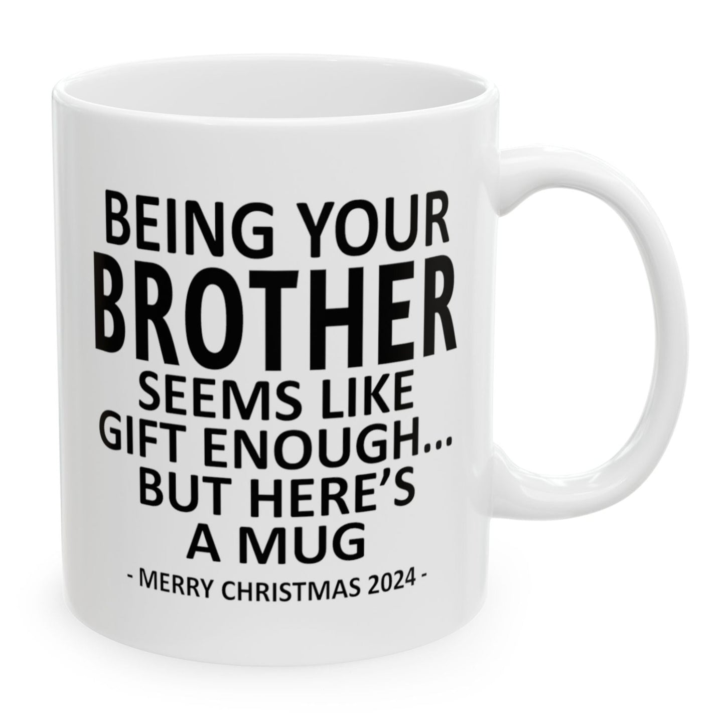 Being Your Brother Christmas Gift 2024 11oz Unique Coffee Cup Mug