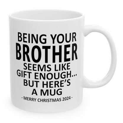 Being Your Brother Christmas Gift 2024 11oz Unique Coffee Cup Mug