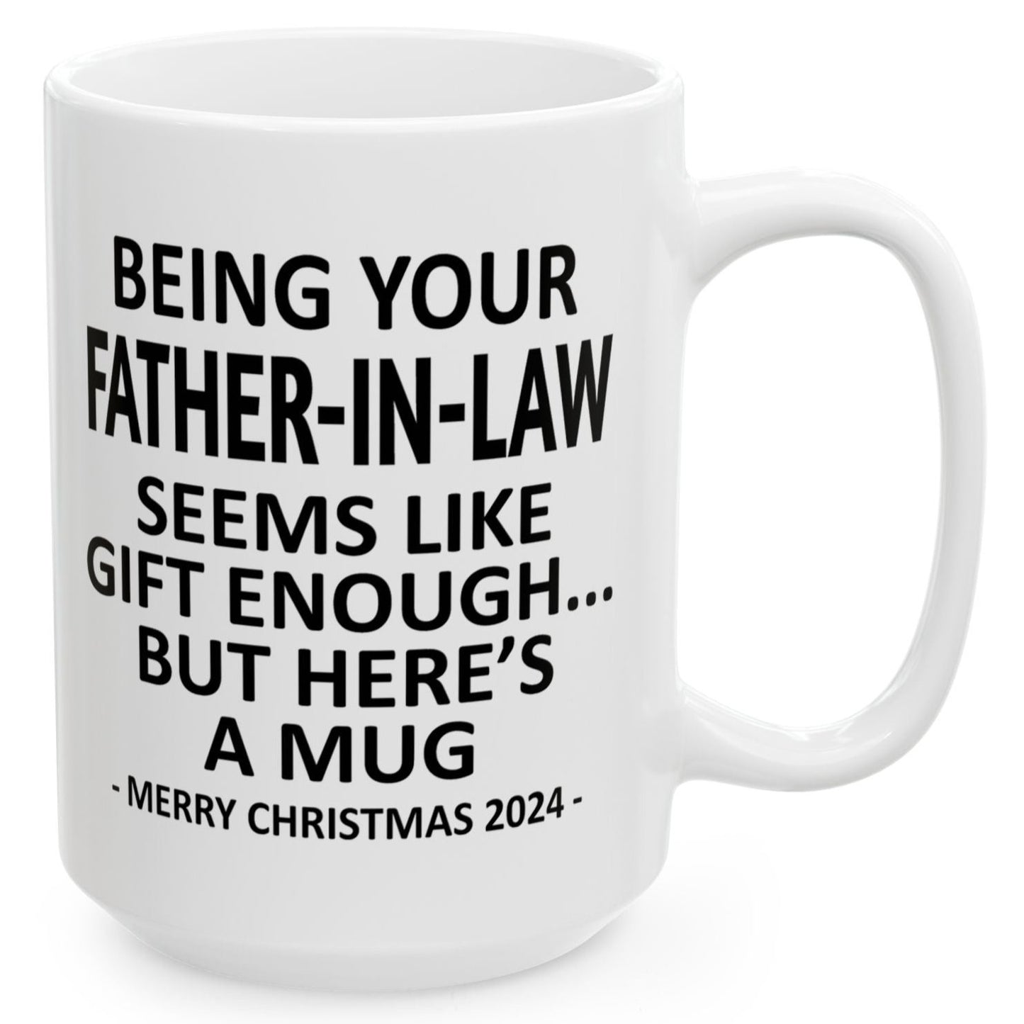 Being Your Father-In-Law Christmas Gift 2024 15oz Unique Coffee Cup Mug