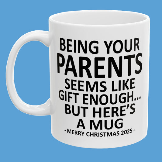 Being Your Parents 11oz Funny Christmas 2025 Gift Mug