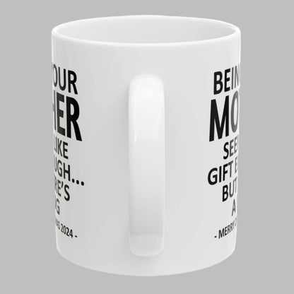 Being Your Mother Christmas Gift 2024 11oz Unique Coffee Cup Mug