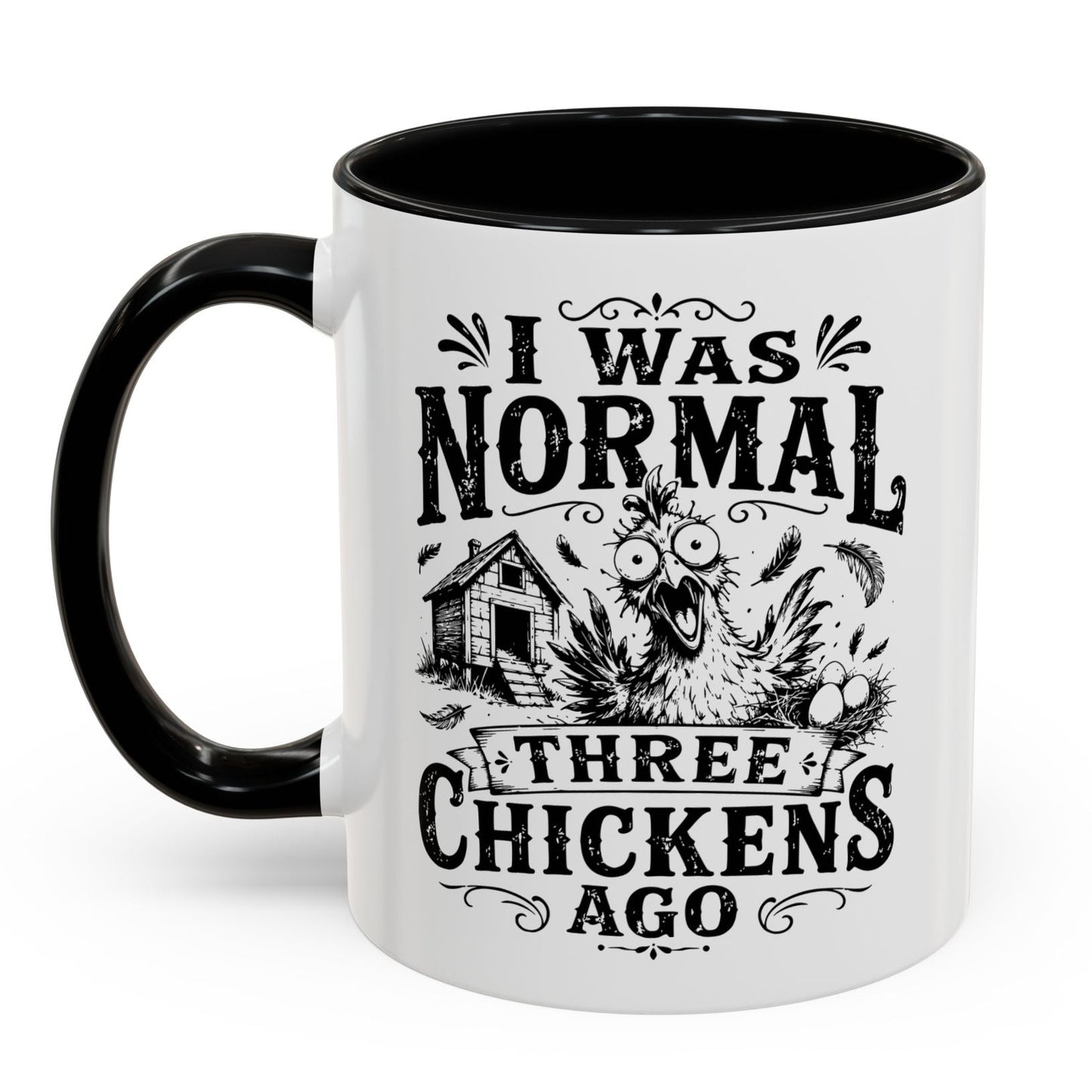 I Was Normal Three Chickens Ago Gift Accent Coffee Mug