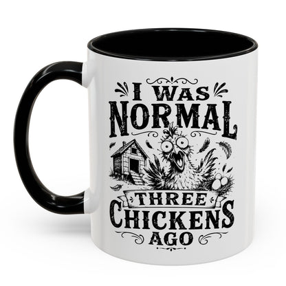 I Was Normal Three Chickens Ago Gift Accent Coffee Mug