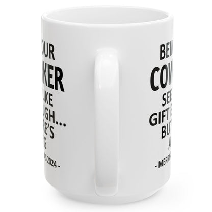 Being Your Coworker Christmas Gift 2024 15oz Unique Coffee Cup Mug