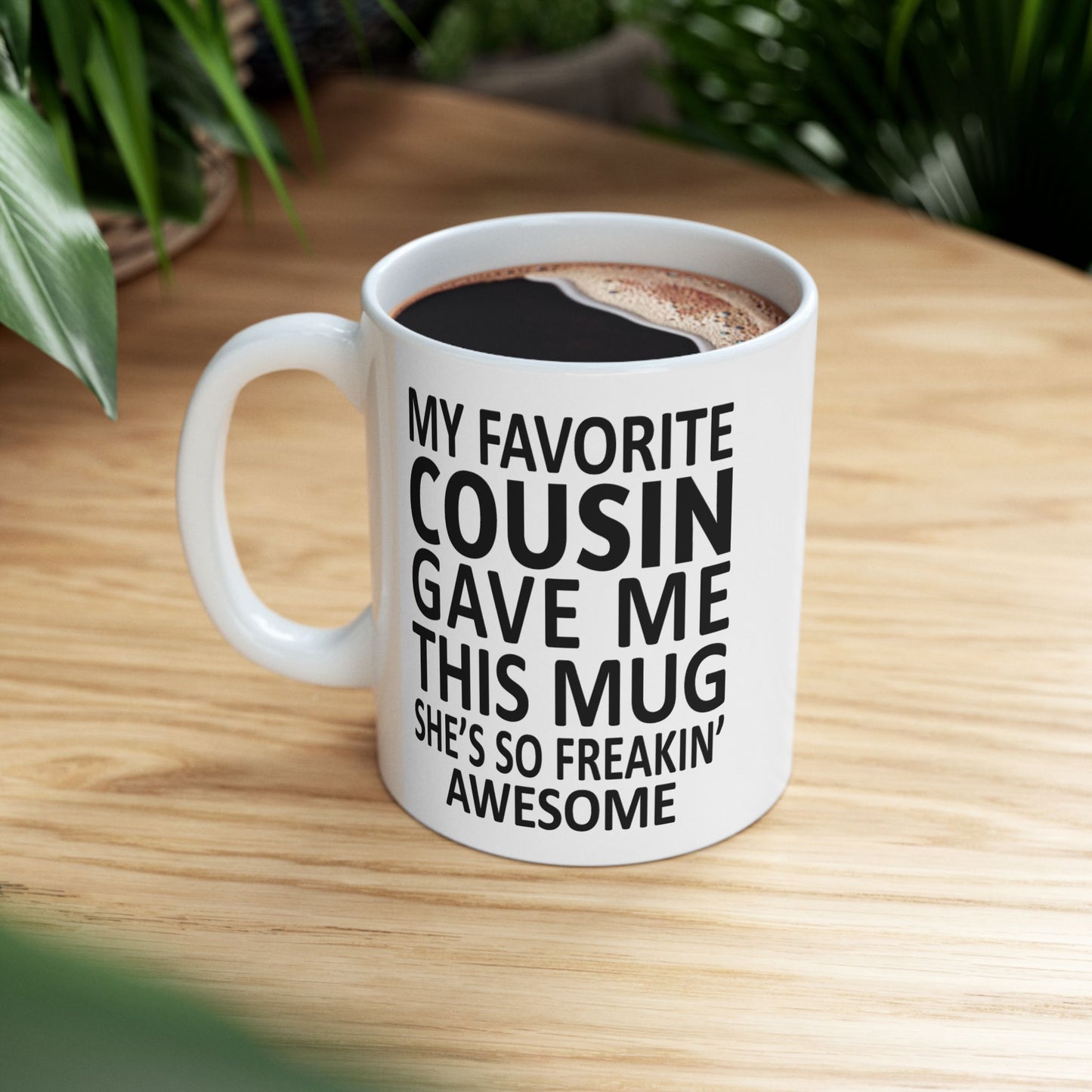 My Favorite Cousin Funny 11oz  Gift Mug
