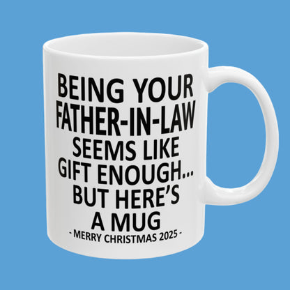 Being Your Father-In-Law 11oz Funny Christmas 2025 Gift Mug