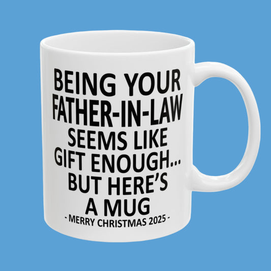 Being Your Father-In-Law 11oz Funny Christmas 2025 Gift Mug
