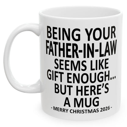 Being Your Father-In-Law Seems Like Gift Enough Funny Christmas 2026 Gift Coffee Mug