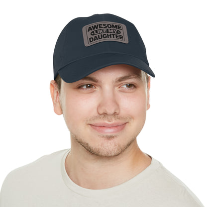 Awesome Like My Daughter Dad Hat with Leather Patch