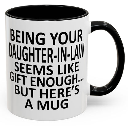 Being Your Daughter-In-Law Funny Gift Accent 11oz Coffee Mug