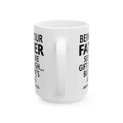 Being Your Father Christmas Gift 2025 15oz Unique Coffee Cup Mug