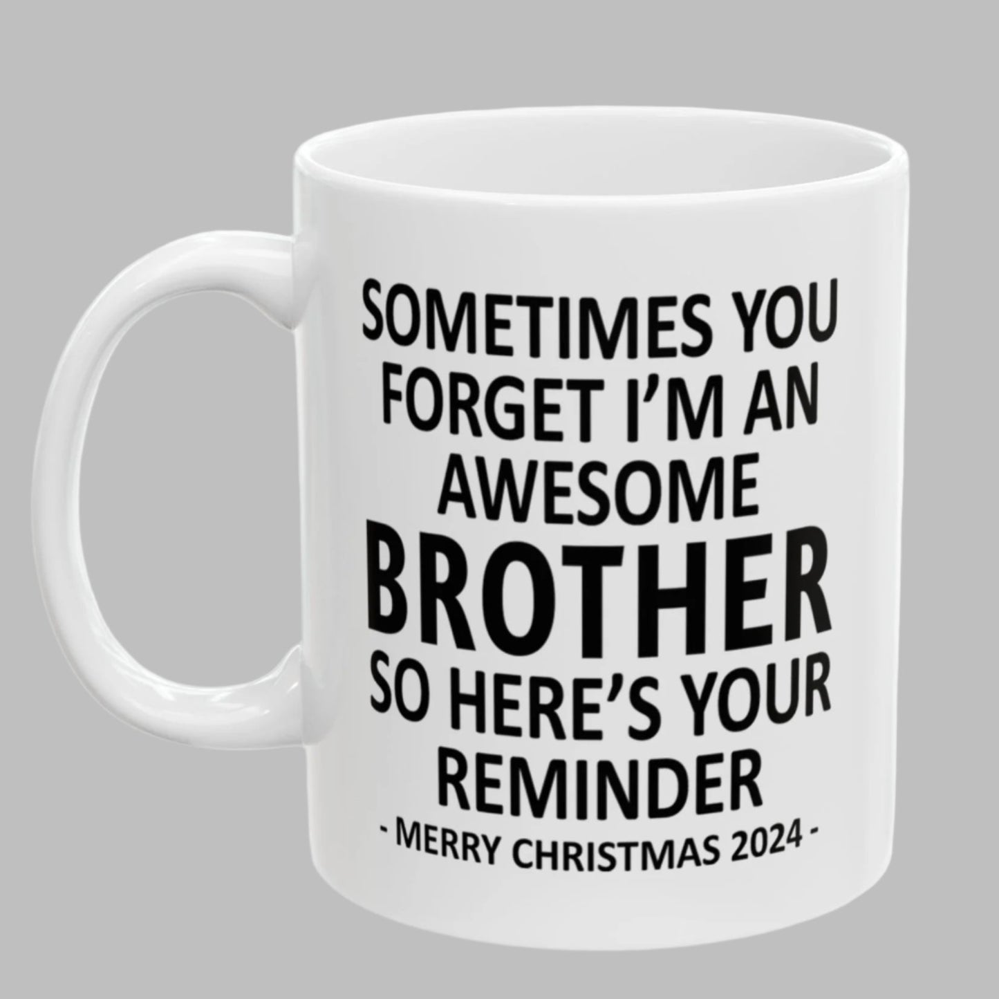 Here's Your Reminder Funny Brother Christmas 2024 Gift Coffee Mugs 11 oz