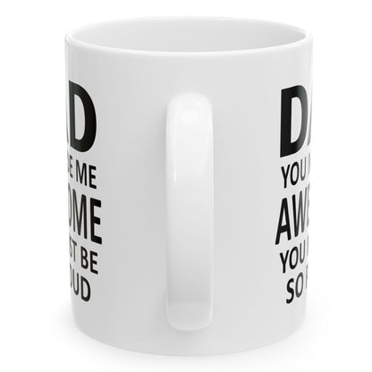 Dad You Made Me This Awesome Holiday Christmas Gift Coffee Mugs 11 oz