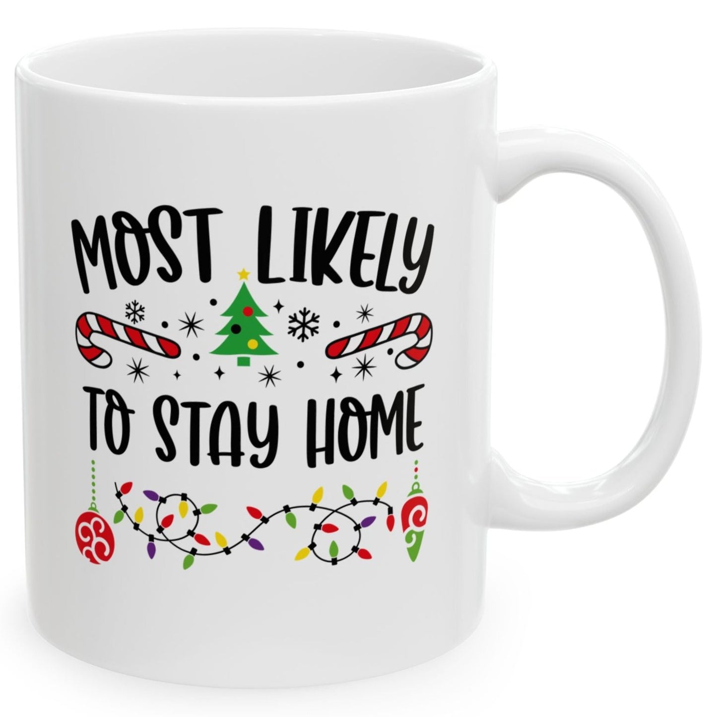 Most Likely To Stay Home Family Christmas Coffee Mugs 11 oz