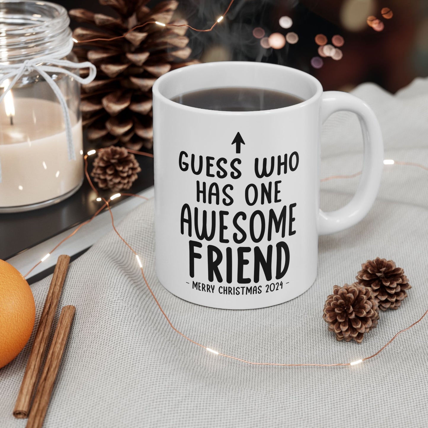 Guess Who Has One Awesome Friend Christmas 2024 Gift Coffee Mugs 11 oz