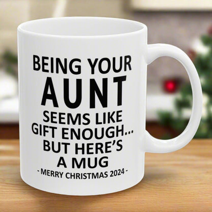 Being Your Aunt Christmas Gift 2024 11oz Unique Coffee Cup Mug