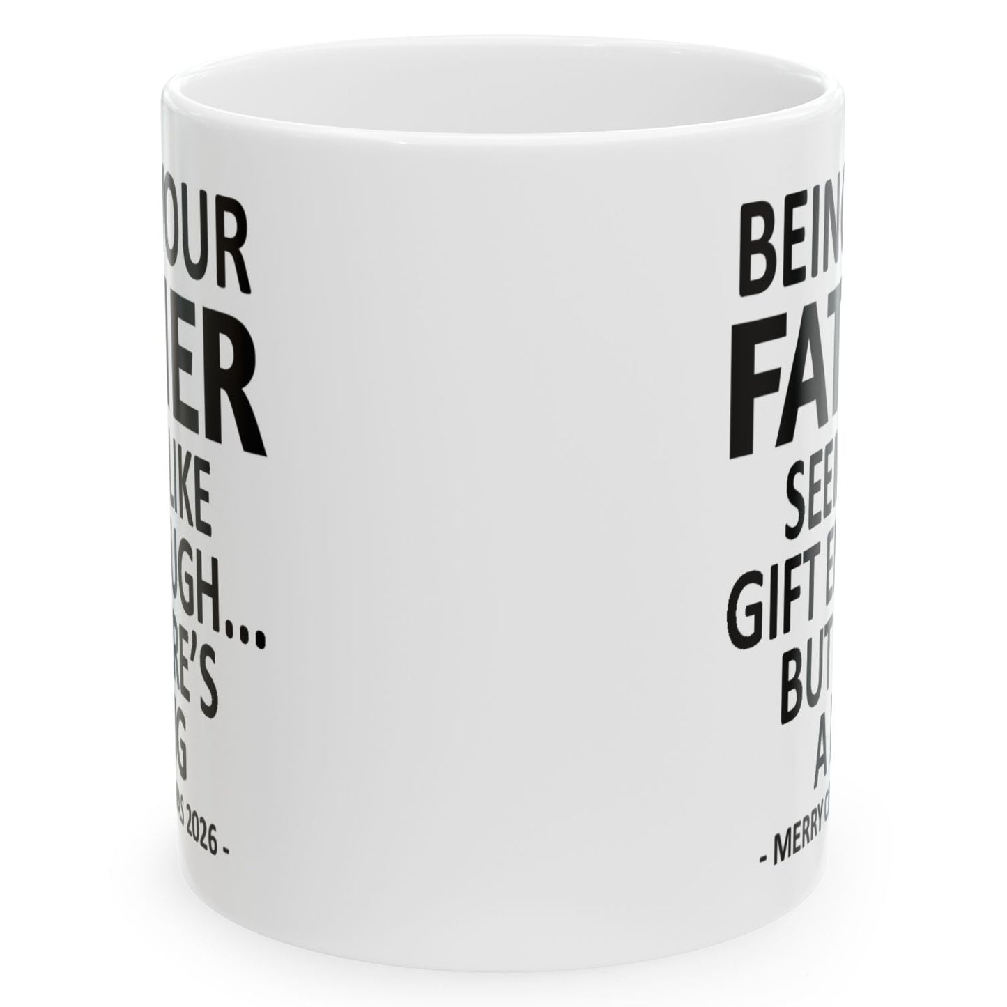 Being Your Father Seems Like Gift Enough Funny Christmas 2026 Gift Coffee Mug