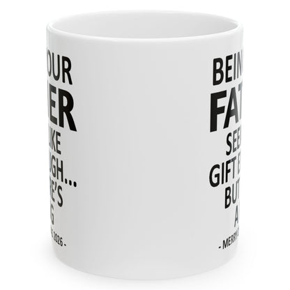 Being Your Father Seems Like Gift Enough Funny Christmas 2026 Gift Coffee Mug