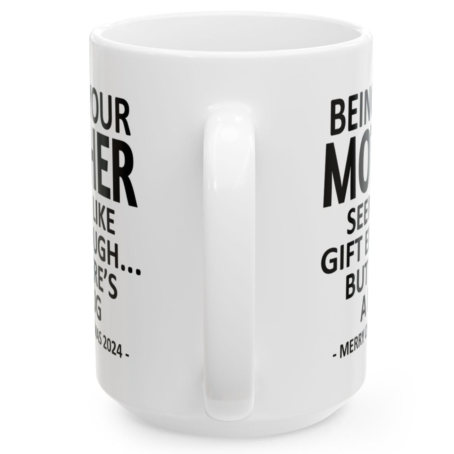 Being Your Mother Christmas Gift 2024 15oz Unique Coffee Cup Mug