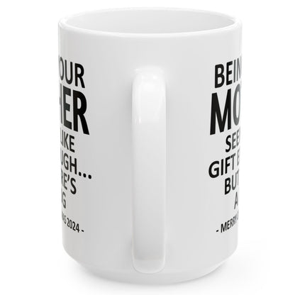 Being Your Mother Christmas Gift 2024 15oz Unique Coffee Cup Mug