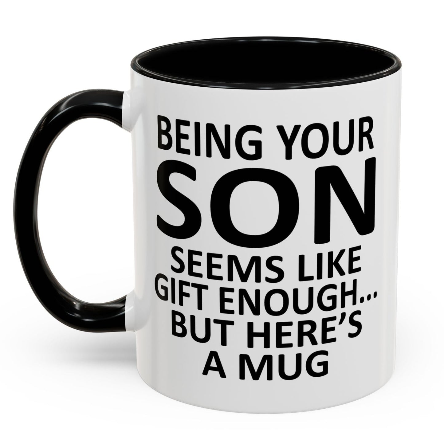 Being Your Son Funny Gift Accent 11oz Coffee Mug
