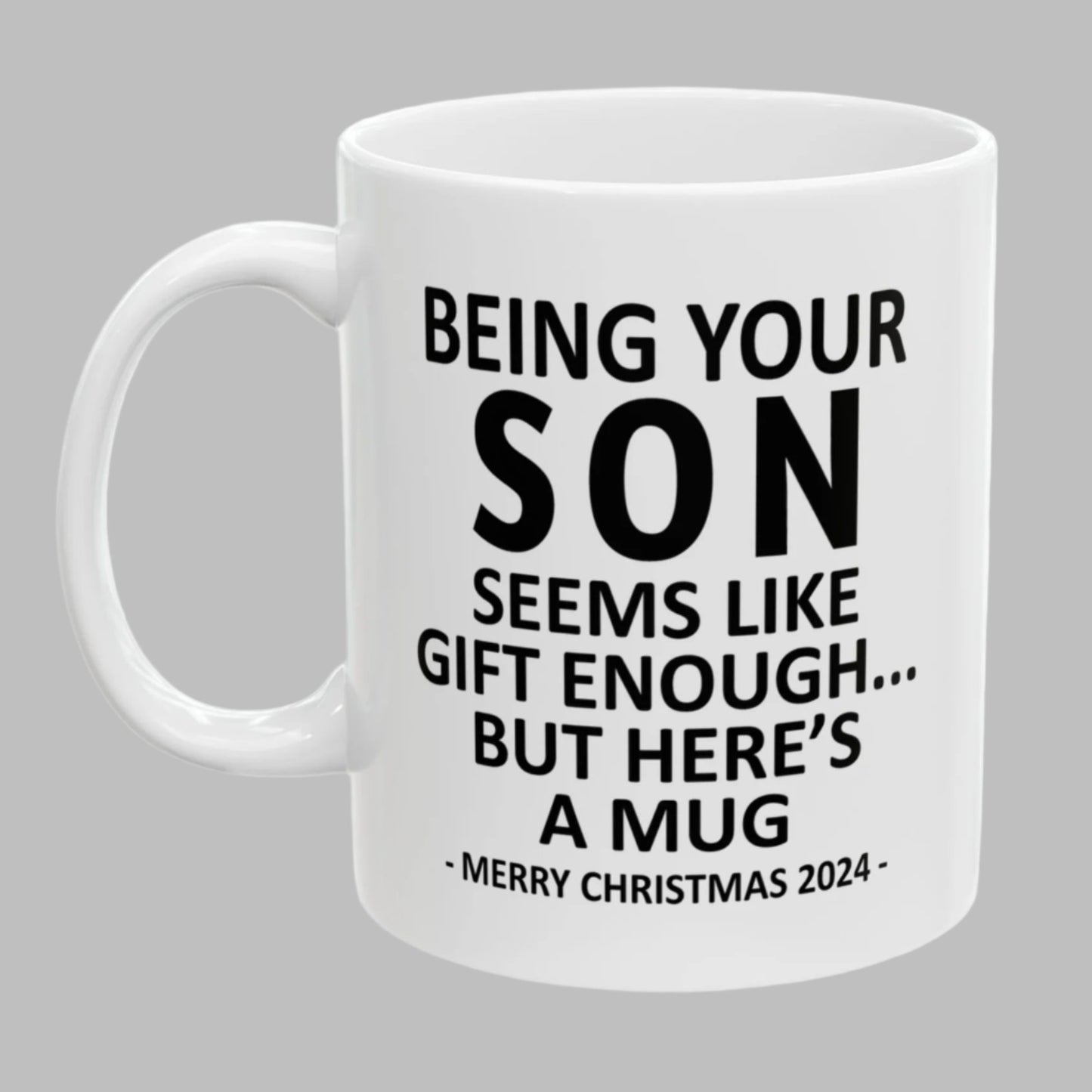 Being Your Son Christmas Gift 2024 11oz Unique Coffee Cup Mug