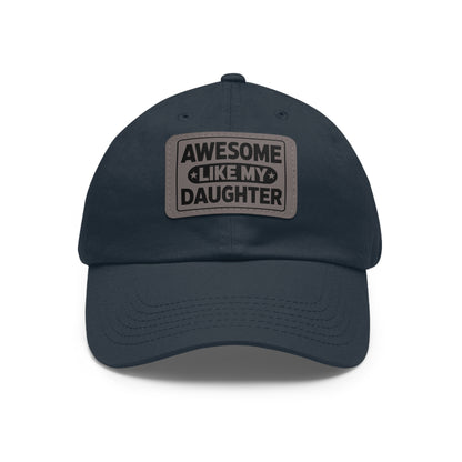 Awesome Like My Daughter Dad Hat with Leather Patch