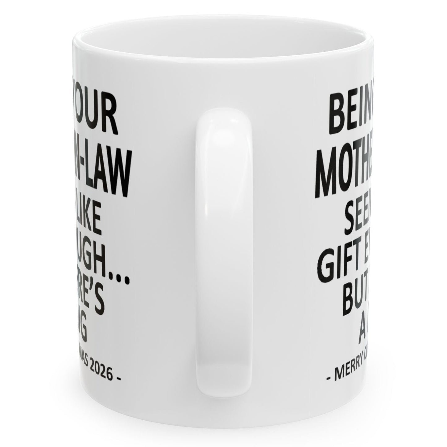 Being Your Mother-In-Law Seems Like Gift Enough Funny Christmas 2026 Gift Coffee Mug
