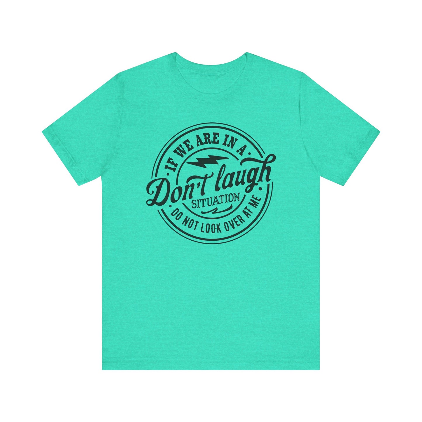 Don't Laugh Situation Shirt Cute Funny Teen Sarcastic Graphic Tees for Women - PF
