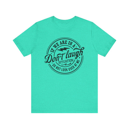 Don't Laugh Situation Shirt Cute Funny Teen Sarcastic Graphic Tees for Women - PF
